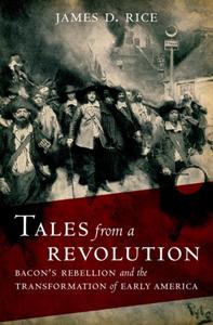 Tales From a Revolution : Bacon's Rebellion and the Transformation of Early America