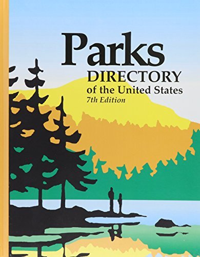 ]Parks Directory of the United States: A Guide to More Than 5,420 National and State Parks, Historic Sites, Battlefields, Monuments,