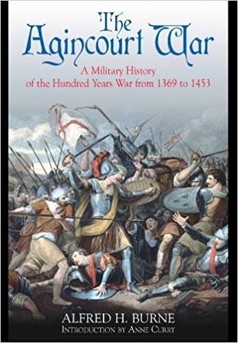 The Agincourt War: A Military History of the Hundred Years War from 1369 to 1453