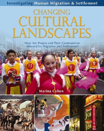 Changing Cultural Landscapes: How Are People and Their Communities Affected by Migration and Settlement? (Investigating Human Migration &amp; Settlement 