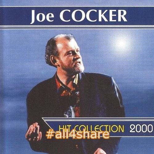 2000 collection. Joe Cocker. Joe Cocker discography. Joe Cocker collection. Джо кокер обложки альбомов.
