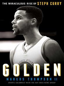 Golden: The Miraculous Rise of Steph Curry