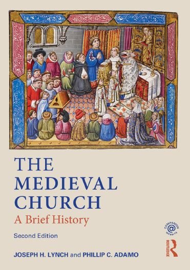 The Medieval Church: A Brief History, 2 edition 