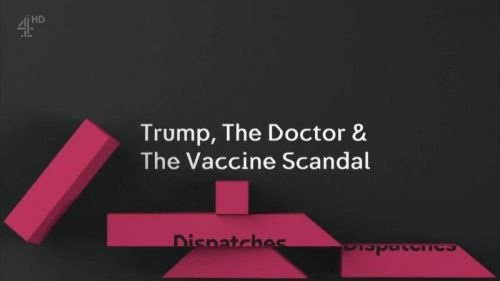 CH4 Dispatches Trump the Doctor and the Vaccine Scandal 2017 720p HDTV x264 AAC MVGroup
