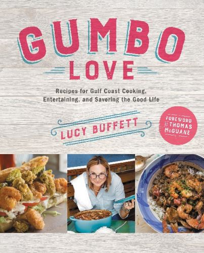 Gumbo Love: Recipes for Gulf Coast Cooking, Entertaining, and Savoring the Good Life