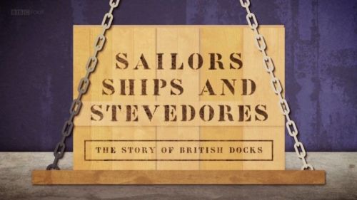 BBC Timeshift 2016 Sailors Ships and Stevedores 720p HDTV x264 AAC MVGroup