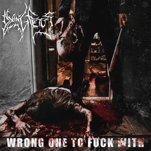Dying Fetus - Wrong One to Fuck With (2017)