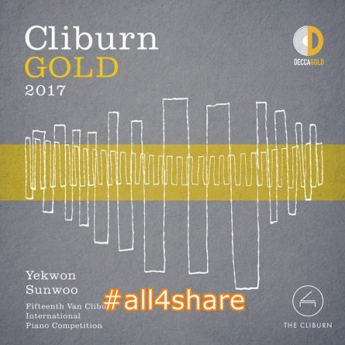 Yekwon Sunwoo - Cliburn Gold 2017 - 15th Van Cliburn International Piano Competition (Live) (2017)