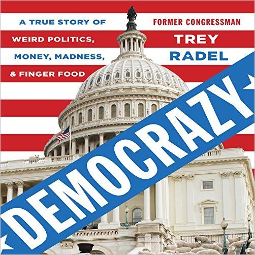 Democrazy: A True Story of Weird Politics, Money, Madness, and Finger Food (Audiobook)