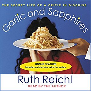 Garlic and Sapphires: The Secret Life of a Critic in Disguise Audiobook