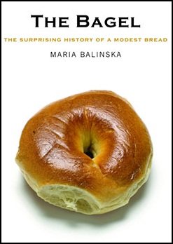 The Bagel: The Surprising History of a Modest Bread (EPUB)
