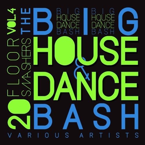VA - The Big House and Dance Bash Vol 4 (20 Floor Smashers)(2017)