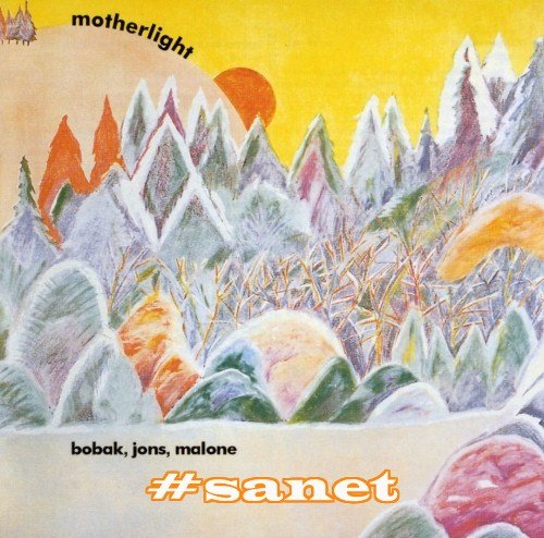 Bobak, Jons, Malone - Motherlight (Reissue) (19702001)