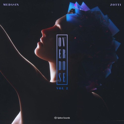Splice Sounds Medasin x Zotti Overdose Vol 2 WAV-LiRS