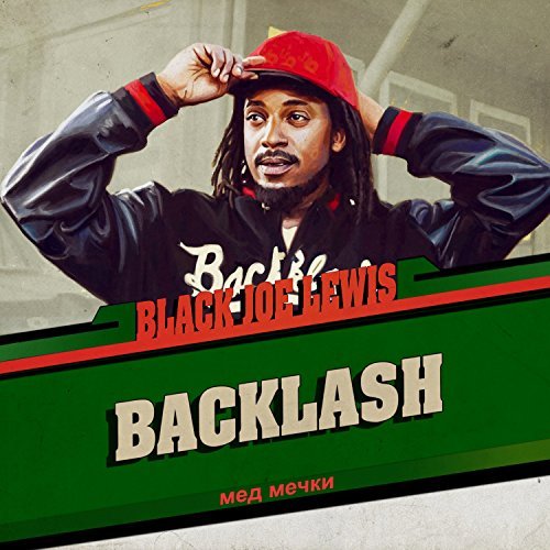 Black Joe Lewis &amp; The Honeybears - Backlash (2017)