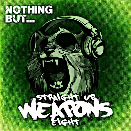 VA - Nothing But... Straight Up Weapons Vol.8 (2017)