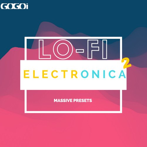 GOGOi Future LO-FI Electronica 2 For NATiVE iNSTRUMENTS MASSiVE-DISCOVER