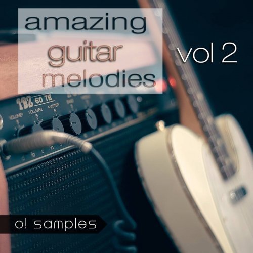 O! Samples Amazing Guitar Melodies Vol 2 WAV MiDi-FANTASTiC