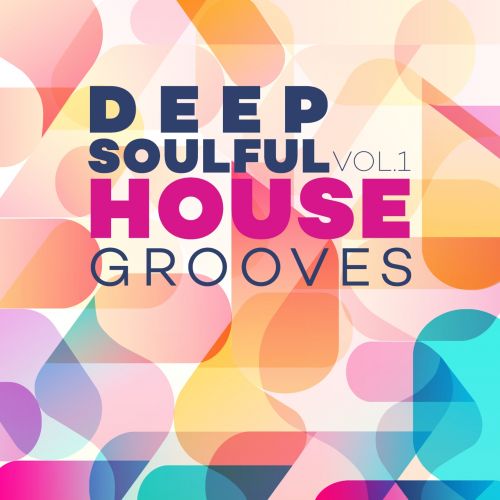 VA - Deep Soulful House Grooves Vol 1 (2017)
