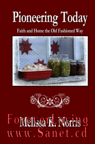 ioneering Today: Faith and Home the Old Fashioned Way