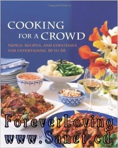 Cooking for a Crowd: Menus, Recipes, and Strategies for Entertaining 10 to 50 by Susan Wyler 