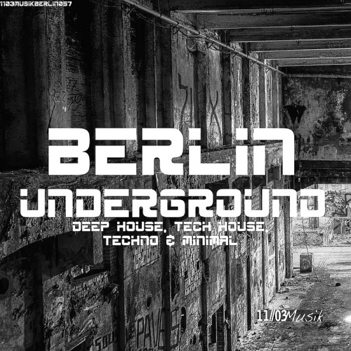 Berlin Underground Deep House, Tech House, Techno &amp; Minimal (2017)