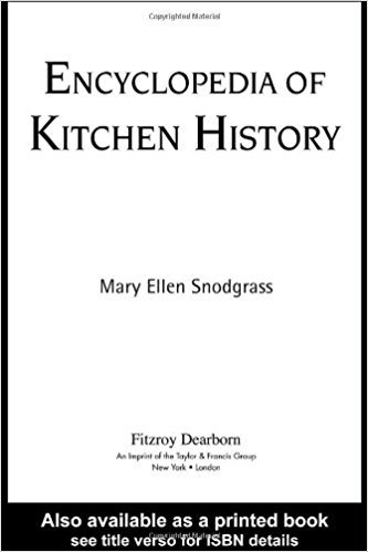 Encyclopedia of Kitchen History 1st Edition