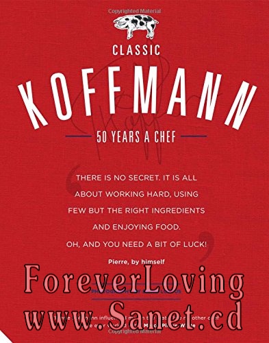 Classic Koffmann: 50 Years A Chef