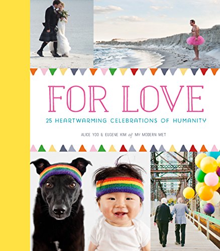 For Love: 25 Heartwarming Celebrations of Humanity (True PDF)