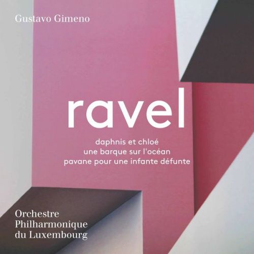 Gustavo Gimeno - Ravel: Daphnis et Chloé, Une barque sur l'océan &amp; Pavane pour une infante défunte (2017) FLAC 24 bit