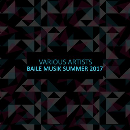 VA - Baile Musik Summer 2017 (2017)