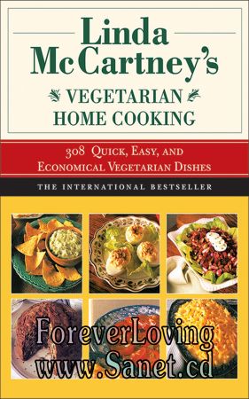 Linda McCartney's Home Vegetarian Cooking: 308 Quick, Easy, and Economical Vegetarian Dishes 