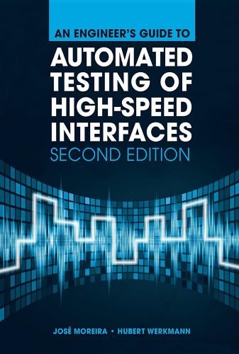 Automated Testing of High-Speed Digital Interfaces, Second Edition