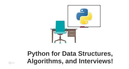 PYTHON FOR DATA STRUCTURES, ALGORITHMS, AND INTERVIEWS (Last updated 3/2017)