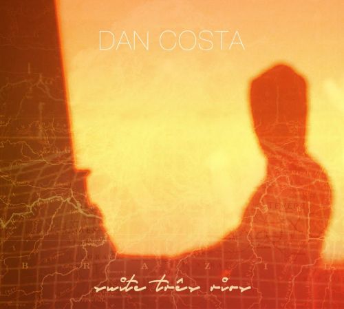 Dan Costa - Suite Tres Rios (2017)