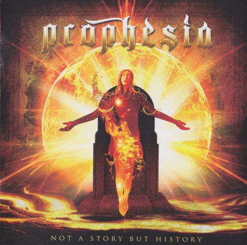Prophesia - Not A Story But History (2017)