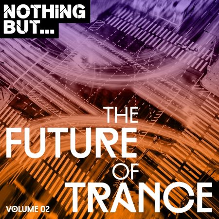 VA - Nothing But The Future Of Trance Vol.02 (2017)