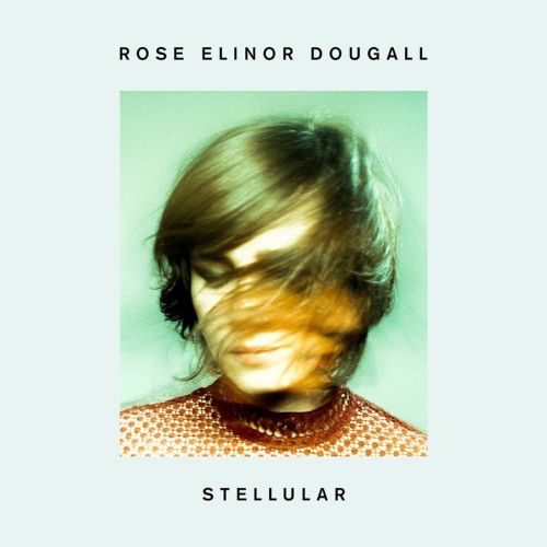 Rose Elinor Dougall - Stellular (Rough Trade Edition) (2017)