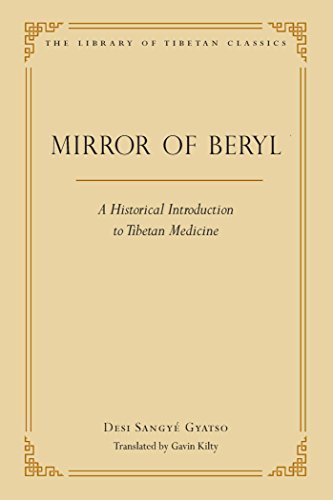 The Mirror of Beryl: A Historical Introduction to Tibetan Medicine