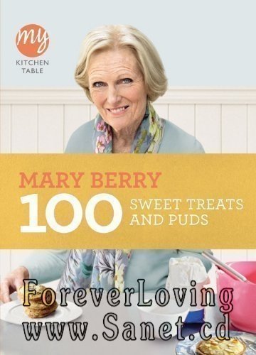 My Kitchen Table: 100 Sweet Treats and Puds 