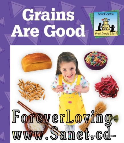 Grains Are Good (What Should I Eat?) 