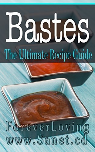 Bastes: The Ultimate Recipe Guide