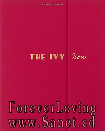 The Ivy Now: The Restaurant and its Recipes 
