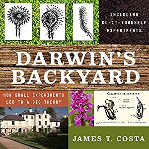 Darwin's Backyard: How Small Experiments Led to a Big Theory (Audiobook)