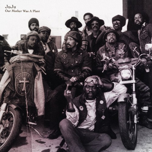 JuJu - Our Mother Was A Plant (2017)