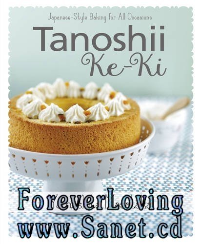 Tanoshii Ke-ki: Japanese-style Baking for All Occasions