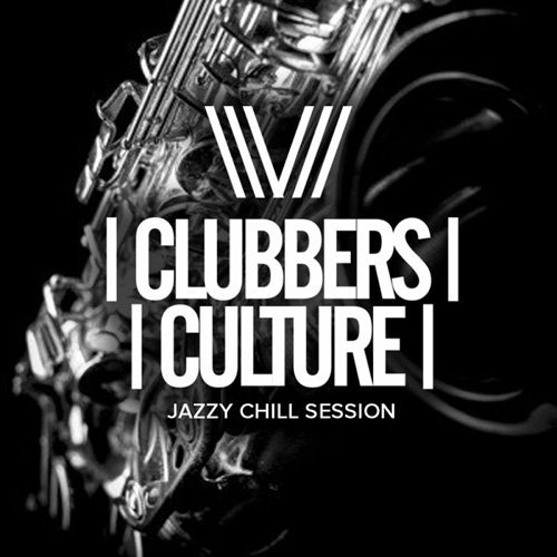 VA - Clubbers Culture: Jazzy Chill Session (2017)