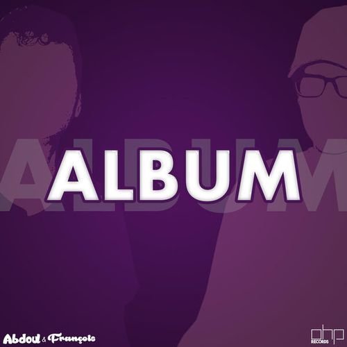 Abdoul &amp; François - Album (2017)