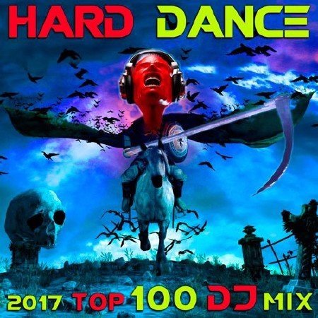 Hard Dance Top 100 DJ Mix (2017)