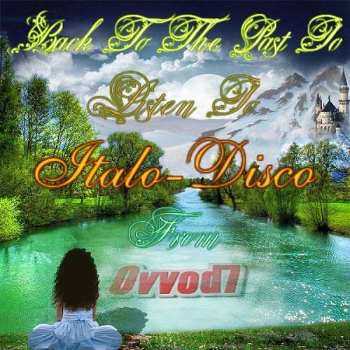 Back To The Past To Listen To Italo-Disco Vol.1-12 (2017)